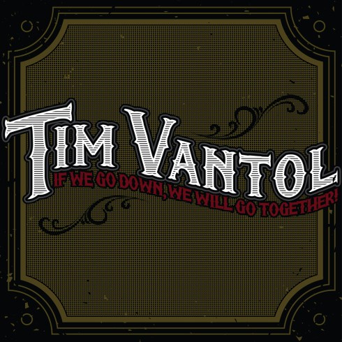 Tim Vantol - If We Go Down, We Will Go Together artwork