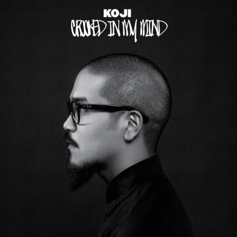 KOJI - Crooked In My Mind